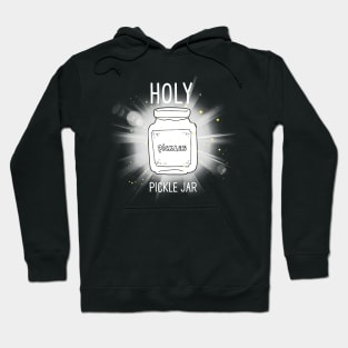 Holy Pickle Jar Hoodie